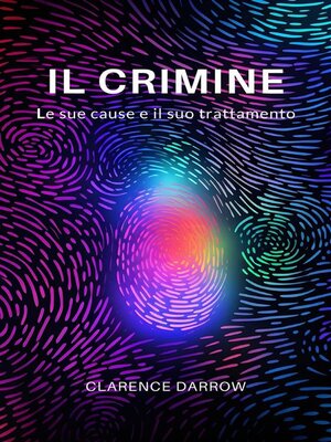 cover image of Il crimine, le sue cause e il suo trattamento (tradotto)